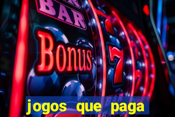 jogos que paga dinheiro de verdade no paypal